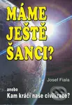 Máme ještě šanci? (nebo Kam kráči naše civilizace?) - kniha z kategorie Etika
