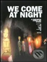 We Come at Night (A Corporate Street Art Attack) - kniha z kategorie Umění, design a architektura