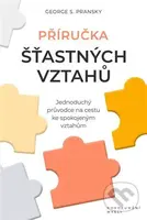 Příručka šťastných vztahů - George S. Pransky - kniha z kategorie Vztahy a rodina