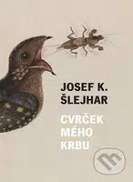 Cvrček mého krbu - Josef Karel Šlejhar - kniha z kategorie Společenská beletrie