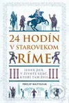 24 hodín v starovekom Ríme (Jeden deň v živote ľudí, ktorí tam žili) - kniha z kategorie Historie