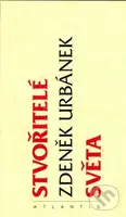 Stvořitelé světa - Zdeněk Urbánek - kniha z kategorie Společenská beletrie