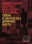 Příběh sochy Zdeňka Nejedlého v Litomyšli. Cesta k destrukci jednoho kultu - kniha z kategorie Historie