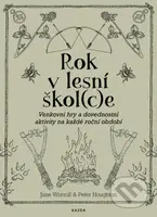 Rok v lesní škol(c)e (Venkovní hry a dovednostní aktivity na každé roční období) - kniha z kategorie Knihy o hrách