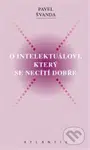 O intelektuálovi, který se necítí dobře - Pavel Švanda - kniha z kategorie Beletrie