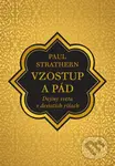 Vzostup a pád (Dejiny sveta v desiatich ríšach) - Paul Strathern - kniha z kategorie Historie