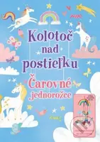Čarovné jednorožce - Kolotoč nad postieľku - kniha z kategorie Pro děti