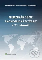 Medzinárodné ekonomické vzťahy v 21. storočí - Paulína Stachová, Janka Kottulová, Lucia Paškrtová - kniha z kategorie Mezinárodní vztahy