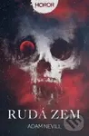 Rudá zem - Adam Nevill