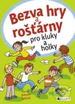 Bezva hry a rošťárny (pro kluky a holky) - kniha z kategorie Pro děti