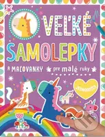 Veľké samolepky a maľovanky pre malé ruky: Jednorožce - kniha z kategorie Omalovánky
