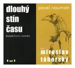Dlouhý stín času (Pavel Nauman-Miroslav Táborský) (MP3-CD)