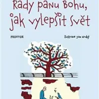 Rady pánu Bohu, jak vylepšit svět - Jan Hrubý, Aleš Palán