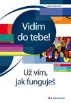 Vidím do tebe! Už vím, jak funguješ, Betschart Martin