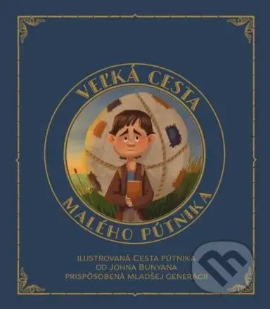 Veľká cesta malého pútnika (Ilustrovaná Cesta pútnika od Johna Bunyana prispôsobená mladšej generácii) - kniha z kategorie Duchovní život