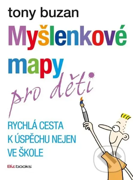 Myšlenkové mapy pro děti (Rychlá cesta k úspěchu nejen ve škole) - kniha z kategorie Naučné knihy