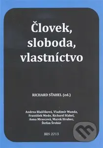 Človek, sloboda, vlastníctvo - Richard Sťahel - kniha z kategorie Sociologie