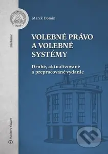 Volebné právo a volebné systémy (Druhé, aktualizované a prepracované vydanie) - kniha z kategorie Politologie a politika