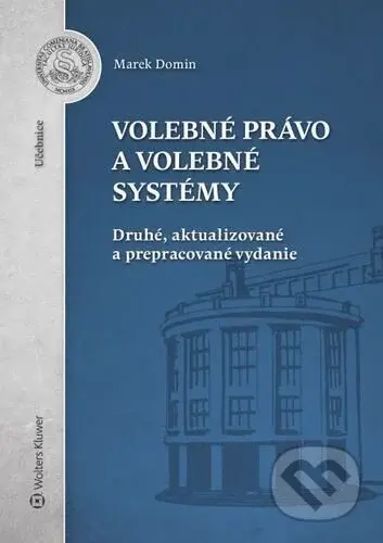 Volebné právo a volebné systémy (Druhé, aktualizované a prepracované vydanie) - kniha z kategorie Politologie a politika