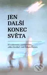 Jen další konec světa (33 rozhovorů o antropocénu, "věku člověka" vedl Štěpán Kučera) - kniha z kategorie Beletrie
