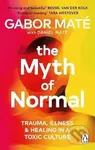 The Myth of Normal (Trauma, Illness & Healing in a Toxic Culture) - kniha z kategorie Psychologie