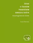 Žena v českém tradičním obrazu světa (Etnolingvistická studie) - kniha z kategorie Studie