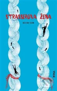 Strasserova žena - Hector Tizón - kniha z kategorie Společenská beletrie