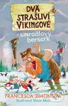 Dva strašliví vikingové a smradlavý berserk - Francesca Simon, Steve May (ilustrátor) - kniha z kategorie Pro děti