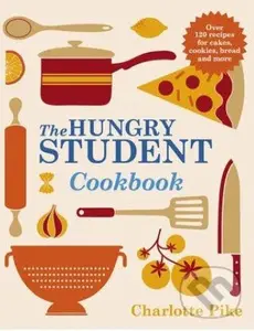 The Hungry Student Cookbook - Charlotte Pike