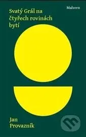 Svatý Grál na čtyřech rovinách bytí - Jan Provazník - kniha z kategorie Filozofie