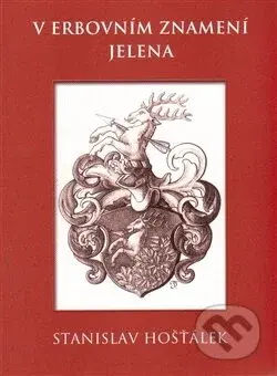 V erbovním znamení jelena (Střípky ze života jednoho rodu v době humanismu a třicetileté války) - kniha z kategorie Společenská beletrie