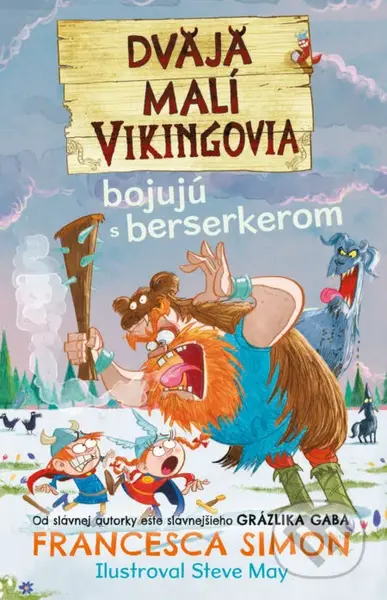 Dvaja malí Vikingovia bojujú s berserkerom - Francesca Simon, Steve May (ilustrátor) - kniha z kategorie Pro děti