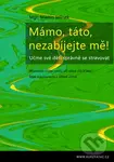 Mámo, táto, nezabíjejte mě! (Učme své děti správně se stravovat) - kniha z kategorie Vztahy a rodina