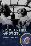 S Royal Air Force nad Evropou - Jiří Rajlich, Karel Černý - kniha z kategorie 20. století