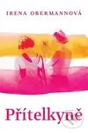 Přítelkyně - Irena Obermannová - kniha z kategorie Společenská beletrie