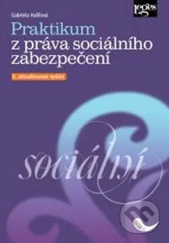 Praktikum z práva sociálního zabezpečení (6. aktualizované vydání podle právního stavu k 1. 9. 2022) - kniha z kategorie Veřejná správa a sociální…