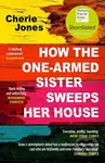 How the One-Armed Sister Sweeps Her House - Cherie Jones - kniha z kategorie Beletrie