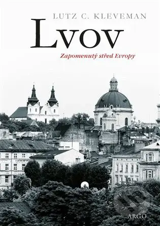 Lvov (Zapomenutý střed Evropy) - Lutz C. Kleveman - kniha z kategorie Historie