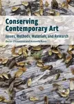 Conserving Contemporary Art (Issues, Methods, Materials, and Research) - Oscar Chiantore, Antonio Rava