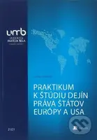 Praktikum k štúdiu dejín práva štátov Európy a USA - kniha z kategorie Správní právo