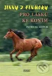 Pro lásku ke koním (Jinny z Finmory) - Patricia Leitch - kniha z kategorie Společenská beletrie