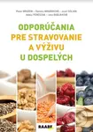 Odporúčania pre stravovanie a výživu u dospelých - Peter Minárik, Daniela Mináriková, Jozef Golian, Adela Penesová, Jana Babjaková - kniha z…