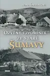 Ozvěny vzpomínek ze staré Šumavy - Ivana Šafránková - kniha z kategorie Beletrie