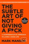 The Subtle Art of Not Giving a F*ck (A Counterintuitive Approach to Living a Good Life) - kniha z kategorie Motivace a seberozvoj