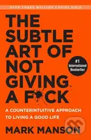 The Subtle Art of Not Giving a F*ck (A Counterintuitive Approach to Living a Good Life) - kniha z kategorie Motivace a seberozvoj