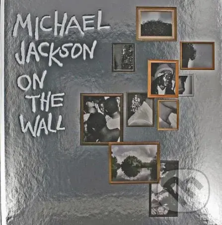 Michael Jackson (On the Wall) - Nicholas Cullinan, Margo Jefferson, Zadie Smith - kniha z kategorie Fotografie