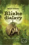 Blízke diaľavy - Milan Zelinka