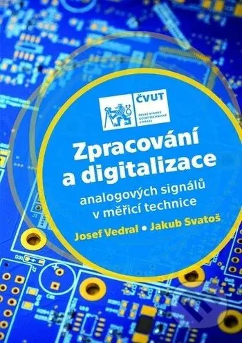 Zpracování a digitalizace analogových signálů v měřicí technice - kniha z kategorie Vysoké školy