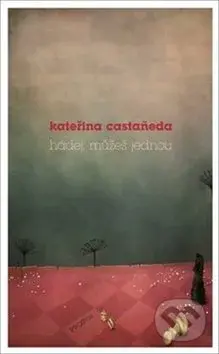 Hádej, můžeš jednou - Kateřina Castaneda - kniha z kategorie Beletrie