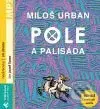 Pole a palisáda (1 CD) - Miloš Urban - audiokniha z kategorie Mýty, pověsti a legendy